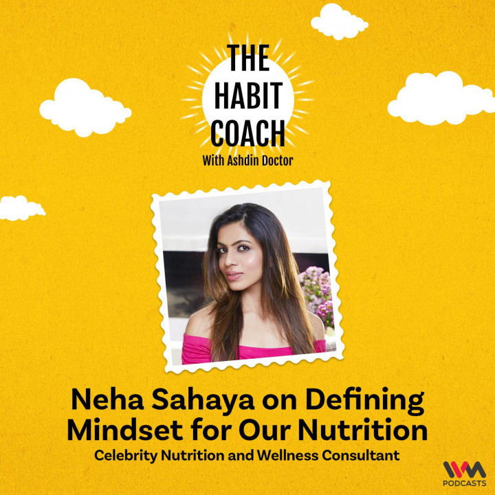Neha Sahaya on Defining Mindset for Our Nutrition